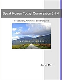 Speak Korean Today! Conversation 3 & 4 (Paperback)