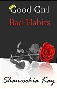 Good Girl, Bad Habits: The Story of a Powerful and Intense Journey (Paperback)