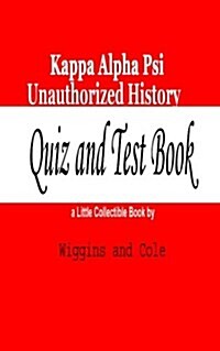 Kappa Alpha Psi Unauthorized History: Quiz and Test Book (Paperback)