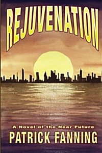 Rejuvenation: A Novel of the Near Future (Paperback)