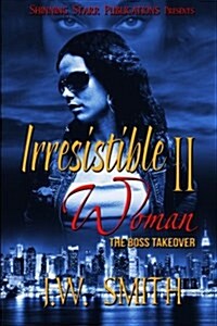 Irresistible Woman II: The Boss Take Over (Paperback)