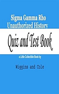 SIGMA Gamma Rho Unauthorized History: Quiz and Test Book (Paperback)