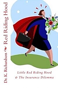Little Red Riding Hood: The Insurance Dilemma (Paperback)