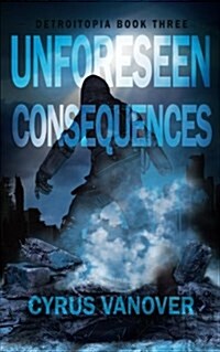 Unforeseen Consequences (Paperback)