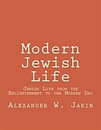 Modern Jewish Life: Jewish Life from the Enlightenment to the Modern Day (Paperback)