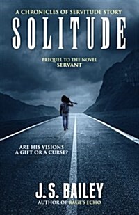 Solitude: A Chronicles of Servitude Story (Paperback)