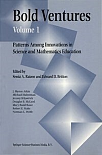 Bold Ventures Volume 1: Patterns Among U.S. Innovations in Science and Mathematics Education (Paperback, Softcover Repri)