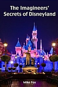 The Imagineers Secrets of Disneyland (Paperback)