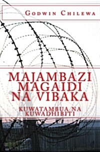 Majambazi Magaidi Na Vibaka: Kuwatambua Na Kuwadhibiti (Paperback)