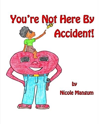 Youre Not Here by Accident! (Paperback)