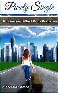 Purely Single: A Journey Filled with Purpose (Paperback)