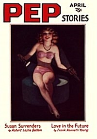 Pep Stories: April 1932 (Paperback)