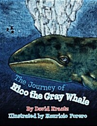 The Journey of Nico the Gray Whale (Paperback)