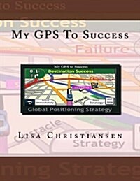 My GPS to Success (Paperback)