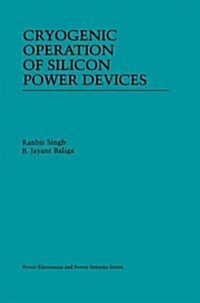 Cryogenic Operation of Silicon Power Devices (Hardcover, 1998)