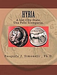 Hyria, a Lost City-State, Una Polis Scomparsa.: Nola-Hyria (Paperback)