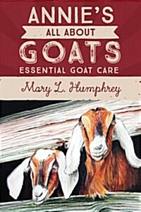 Annies All about Goats: Essential Goat Care (Paperback)