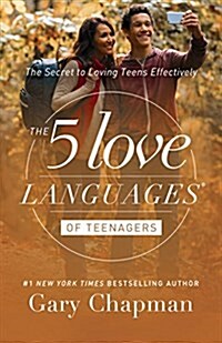 The 5 Love Languages of Teenagers: The Secret to Loving Teens Effectively (Paperback)