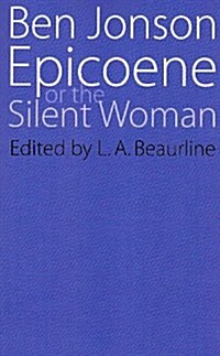 Epicoene or the Slient Woman (Paperback)
