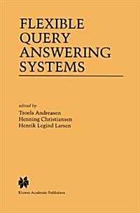 Flexible Query Answering Systems (Hardcover, 1997)