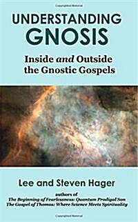 Understanding Gnosis: Inside and Outside the Gnostic Gospels (Paperback)