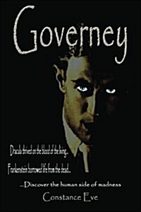 Governey: Dracula Thrived on the Blood of the Living...Frankenstein Borrowed Life from the Dead...Discover the Human Side of Mad (Paperback)