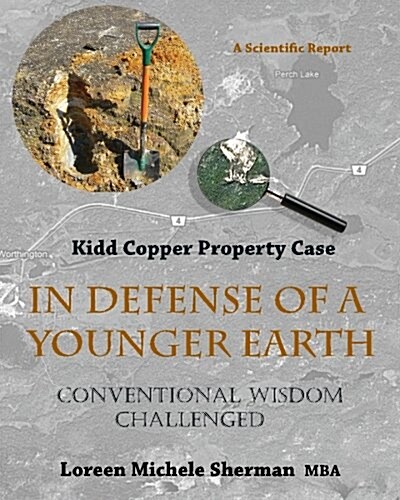 In Defense of a Younger Earth: Kidd Copper Property Case (Paperback)