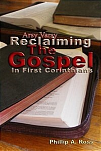 Arsy Varsy: Reclaiming the Gospel in First Corinthians (Paperback)