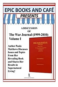 Epic Books and Cafe Presents: Discussion of the War Journal (1999-2010) Volume I (Paperback)