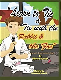 Learn to Tie a Tie with the Rabbit and the Fox: Story with Instructional Song (Paperback)