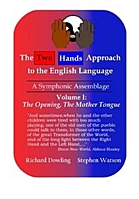 The Two Hands Approach to the English Language (Vol. I): A Symphonic Assemblage (Paperback)
