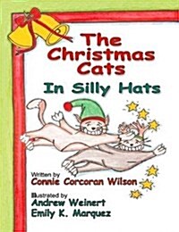 The Christmas Cats in Silly Hats (Paperback)