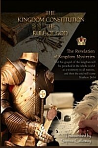 The Kingdom Constitution: The Rule of God (Paperback)