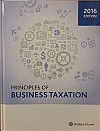 Principles of Business Taxation (2016) (Hardcover)