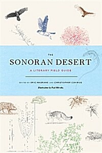 The Sonoran Desert: A Literary Field Guide (Paperback)