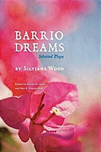Barrio Dreams: Selected Plays (Paperback)