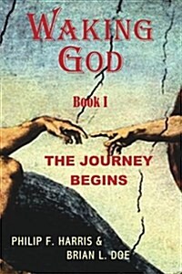 Waking God: Book One: The Journey Begins (Paperback)