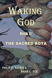 Waking God: Book Two: The Sacred Rota (Paperback)