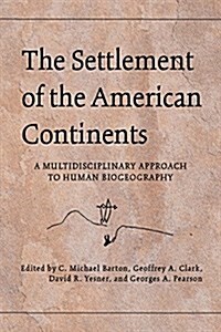 The Settlement of the American Continents: A Multidisciplinary Approach to Human Biogeography (Paperback)