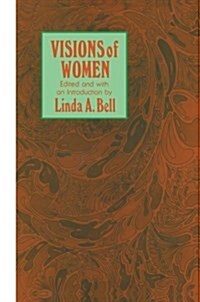 Visions of Women: Being a Fascinating Anthology with Analysis of Philosophers Views of Women from Ancient to Modern Times (Paperback, 1983)