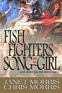 The Fish the Fighters and the Song-Girl: Sacred Band of Stepsons: Sacred Band Tales 2 (Paperback)