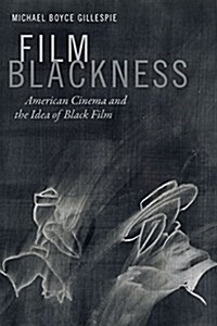 Film Blackness: American Cinema and the Idea of Black Film (Paperback)