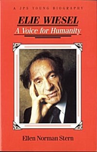 Elie Wiesel: A Voice for Humanity (Paperback)