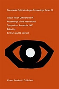 Colour Vision Deficiencies IX: Proceedings of the Ninth Symposium of the International Research Group on Colour Vision Deficiencies, Held at St. John (Hardcover, 1989)