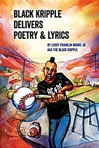 Black Kripple Delivers Poetry & Lyrics (Paperback)