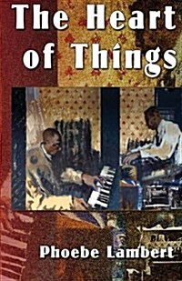 The Heart of Things (Paperback)