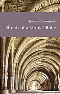 Shreds of a Monks Robe (Paperback)