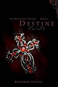 Destine: The Watchers Trilogy (Paperback)