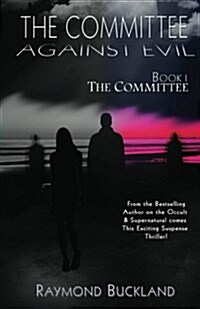 The Committee Against Evil Book I: The Committee: The Committee (Paperback)