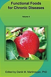 Functional Foods for Chronic Diseases, Volume 4: Obesity, Diabetes, Cardiovascular Disorders and AIDS (Paperback)